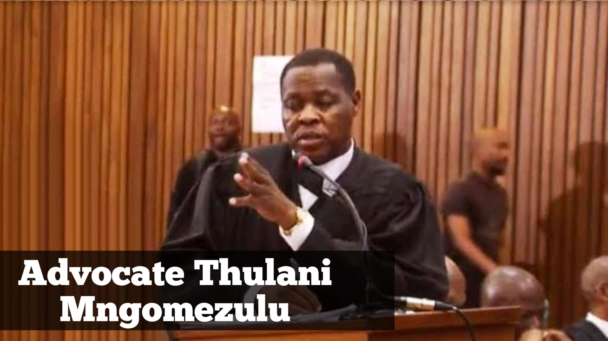 Advocate Thulani Mngomezulu Biography